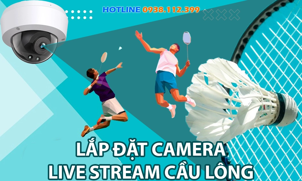 Camera Check VAR Livestream Cầu Lông, Camera Livestream Cầu Lông, lắp Camera Check VAR Livestream Cầu Lông, lắp đặt Camera Livestream Cầu Lông,Camera livetsream cầu lông, lắp camera livestream 