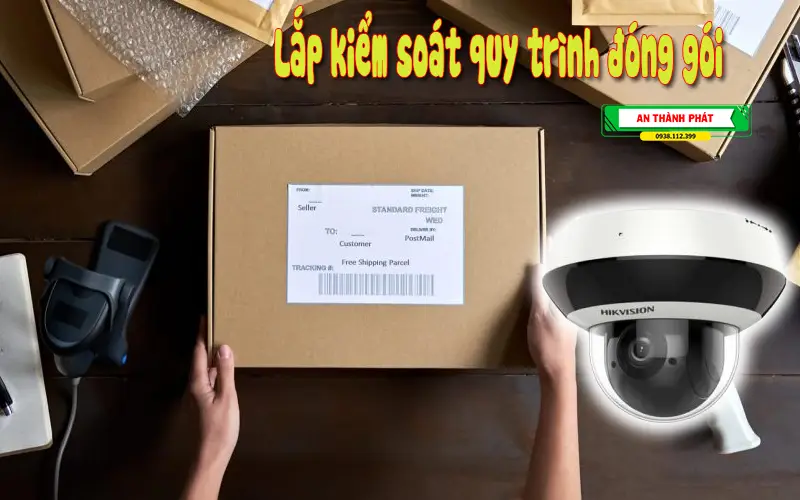 lắp camera giám sát quy trình đóng gói đơn hàng